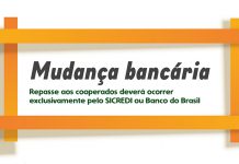 Mudança bancária – Repasse aos cooperados deverá ocorrer exclusivamente pelo SICREDI ou Banco do Brasil