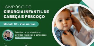 Aula 07 – Dúvidas de todo pediatra: estridor (Malácias e Estenoses)